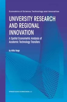 University Research and Regional Innovation : A Spatial Econometric Analysis of Academic Technology Transfers