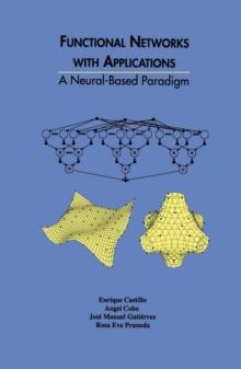 Functional Networks with Applications : A Neural-Based Paradigm