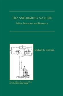 Transforming Nature : Ethics, Invention and Discovery