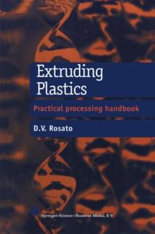 Extruding Plastics : A practical processing handbook