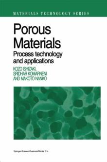 Porous Materials : Process technology and applications