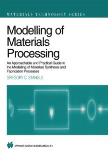 Modelling of Materials Processing : An approachable and practical guide