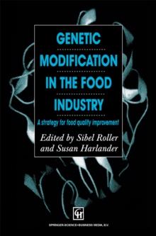 Genetic Modification in the Food Industry : A Strategy for Food Quality Improvement