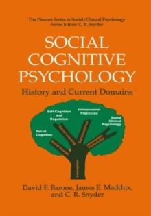 Social Cognitive Psychology : History and Current Domains