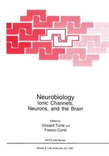 Neurobiology : Ionic Channels, Neurons and the Brain