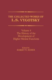 The Collected Works of L. S. Vygotsky : The History of the Development of Higher Mental Functions