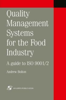 Quality Management Systems for the Food Industry : A guide to ISO 9001/2