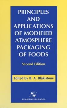 Principles and Applications of Modified Atmosphere Packaging of Foods