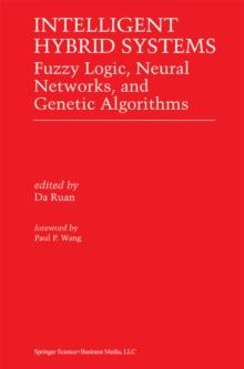 Intelligent Hybrid Systems : Fuzzy Logic, Neural Networks, and Genetic Algorithms