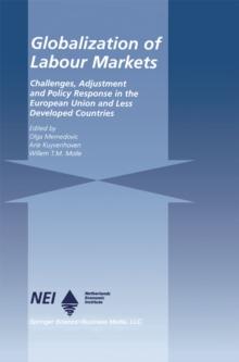 Globalization of Labour Markets : Challenges, Adjustment and Policy Response in the EU and LDCs