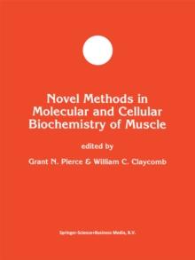 Novel Methods in Molecular and Cellular Biochemistry of Muscle