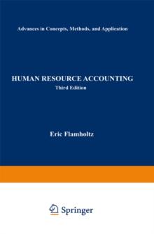 Human Resource Accounting : Advances in Concepts, Methods and Applications