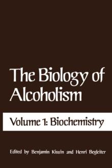 The Biology of Alcoholism : Volume 1: Biochemistry