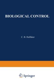 Biological Control : Proceedings of an AAAS Symposium on Biological Control, held at Boston, Massachusetts December 30-31, 1969