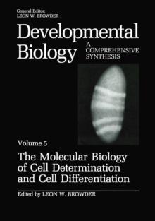 The Molecular Biology of Cell Determination and Cell Differentiation : Volume 5:The Molecular Biology of Cell Determination and Cell Differentiation