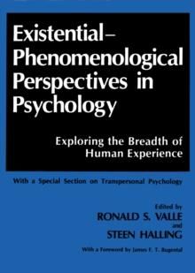 Existential-Phenomenological Perspectives in Psychology : Exploring the Breadth of Human Experience