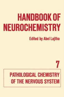 Handbook of Neurochemistry : Volume VII Pathological Chemistry of the Nervous System