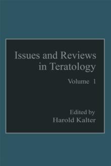 Issues and Reviews in Teratology : Volume 1