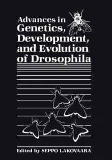 Advances in Genetics, Development, and Evolution of Drosophila