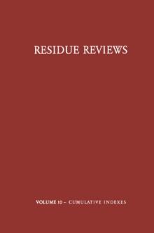 Residue Reviews / Ruckstands-Berichte : Residues of Pesticides and other Foreign Chemicals in Foods and Feeds / Ruckstande von Pesticiden und Anderen Fremdstoffen in Nahrungs- und Futtermitteln