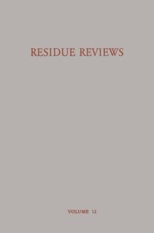 Residue Reviews Residues of Pesticides and other Foreign Chemicals in Foods and Feeds / Ruckstands-Berichte Ruckstande von Pesticiden und Anderen Fremdstoffen in Nahrungs- und Futtermitteln