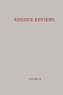 Residue Reviews / Ruckstands-Berichte : Residues of Pesticides and other Foreign Chemicals in Foods and Feeds / Ruckstande von Pesticiden und anderen Fremdstoffen in Nahrungs- und Futtermitteln