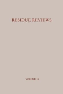 Residue Reviews / Ruckstands-Berichte : Residues of Pesticides and other Foreign Chemicals in Foods and Feeds / Ruckstande von Pesticiden und anderen Fremdstoffen in Nahrungs- und Futtermitteln