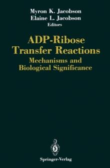 ADP-Ribose Transfer Reactions : Mechanisms and Biological Significance