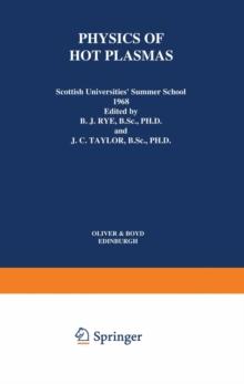 Physics of Hot Plasmas : Scottish Universities' Summer School 1968