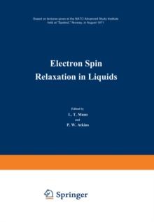 Electron Spin Relaxation in Liquids : Based on lectures given at the NATO Advanced Study Institute held at "Spatind," Norway, in August 1971