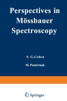 Perspectives in Mossbauer Spectroscopy : Proceedings of the International Conference on Applications of the Mossbauer Effect, held at Ayeleth Hashahar, Israel, August 28-31, 1972