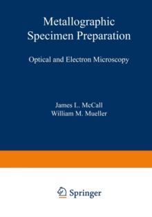 Metallographic Specimen Preparation : Optical and Electron Microscopy