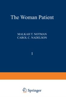 The Woman Patient : Medical and Psychological Interfaces. Volume 1: Sexual and Reproductive Aspects of Women's Health Care