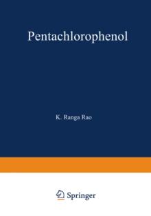 Pentachlorophenol : Chemistry, Pharmacology, and Environmental Toxicology