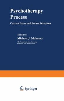 Psychotherapy Process : Current Issues and Future Directions