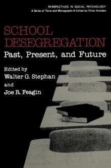 School Desegregation : Past, Present, and Future