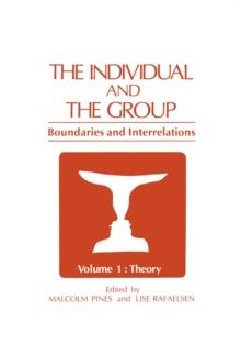 The Individual and the Group : Boundaries and Interrelations Volume 1: Theory