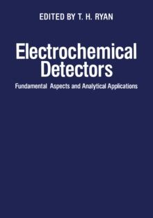 Electrochemical Detectors : Fundamental Aspects and Analytical Applications