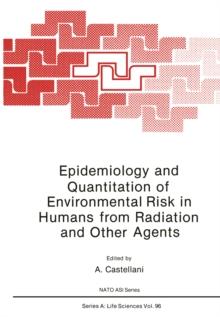 Epidemiology and Quantitation of Environmental Risk in Humans from Radiation and Other Agents