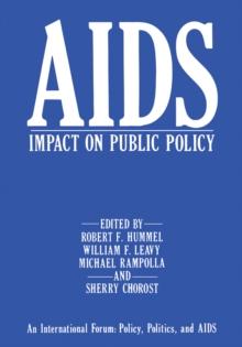 AIDS Impact on Public Policy : An International Forum: Policy, Politics, and AIDS