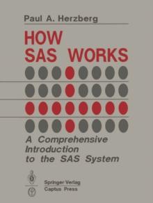 How SAS Works : A Comprehensive Introduction to the SAS System