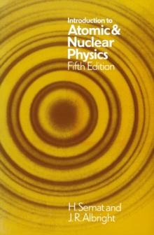 Introduction to Atomic and Nuclear Physics : 5th edition