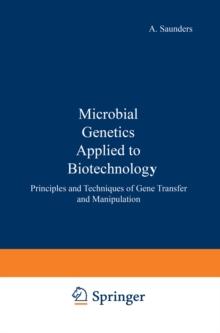 Microbial genetics applied to biotechnology : : principles and techniques of gene transfer and manipulation