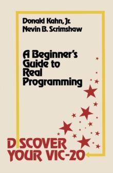 Discover Your VIC-20 : A Beginner's Guide to Real Programming