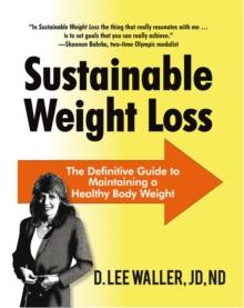 Sustainable Weight Loss : The Definitive Guide to Maintaining a Healthy Body Weight