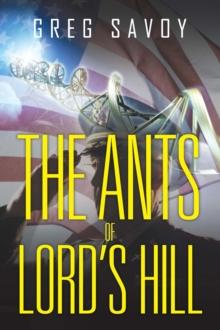 The Ants of Lord'S Hill : Book One from the Tales of Lord's Hill