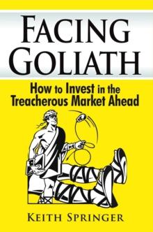 Facing Goliath : How to Triumph in the Dangerous Market Ahead