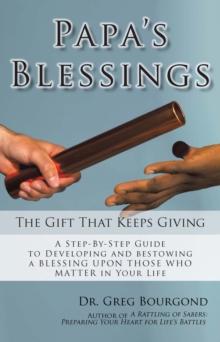 Papa'S Blessings : The Gifts That Keep Giving