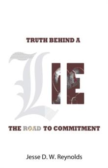 The Truth Behind a Lie : The Road to Commitment