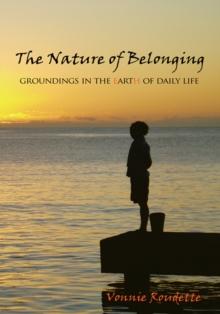 The Nature of Belonging : Groundings in the Earth of Daily Life